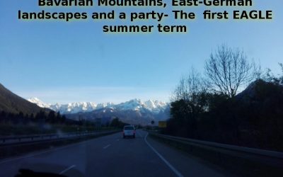 Bavarian Mountains, East-German Landscapes and a Party: The First EAGLE Summer Term